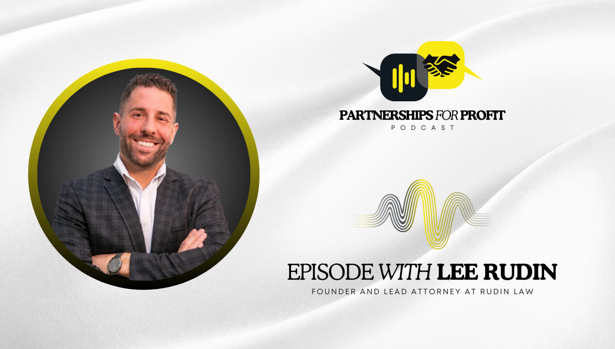 Partnerships For Profit With Lee Rudin - Personal Injury Lawyers - Call 504-500-5504 - RUDIN LAW